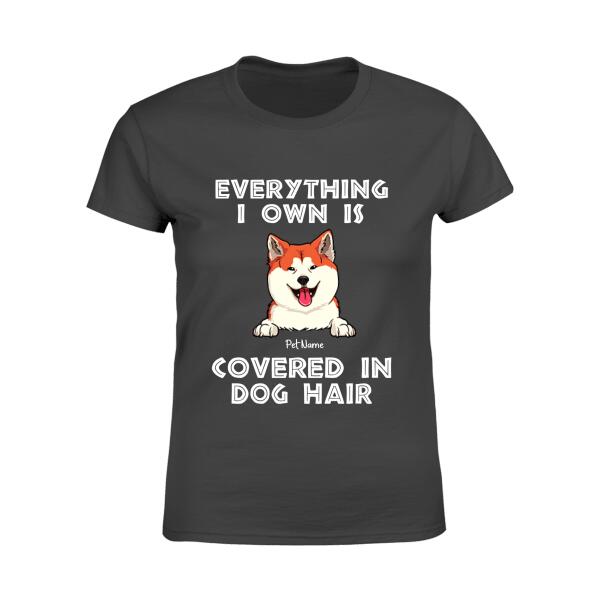 Everything I Own Is Covered In Dog Hair Personalized T-shirt TS-NB1096