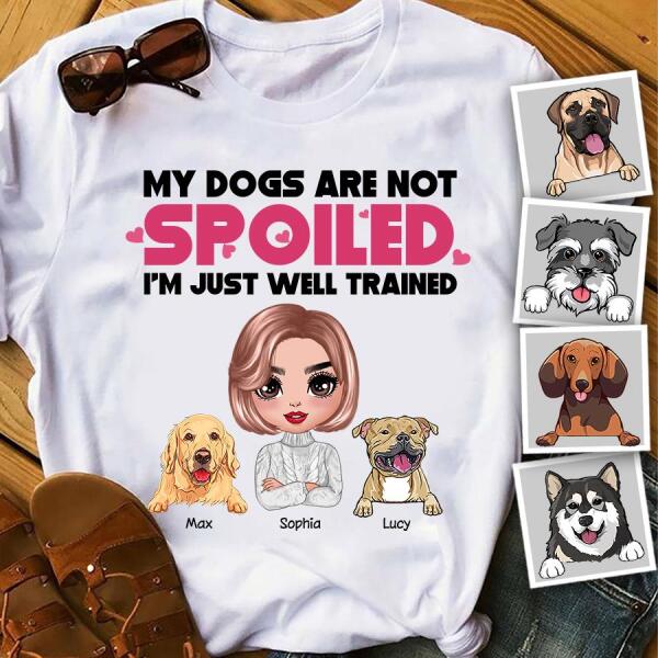 My Dogs Are Not Spoiled Personalized Dog T-shirt TS-NN1107