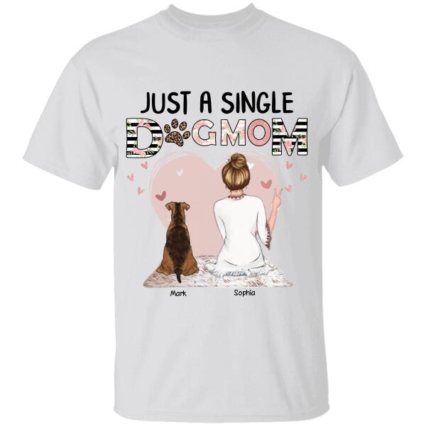 Just A Single Dog Mom Personalized T-shirt TS-NB1103