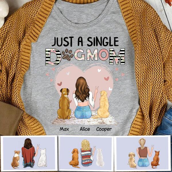 Just A Single Dog Mom Personalized T-shirt TS-NB1103