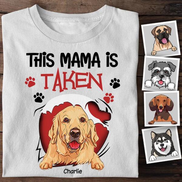 This Mama Is Taken By Personalized Dog T-shirt TS-NB1113