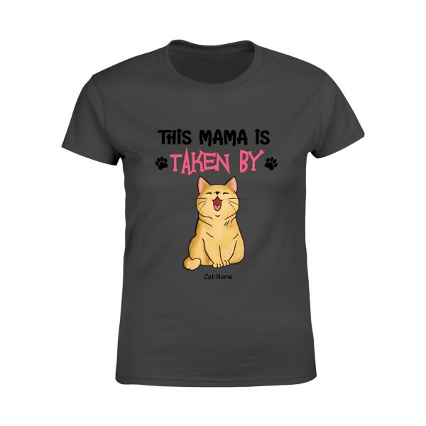 This Mama Is Taken By Personalized Cat T-shirt TS-NB1112
