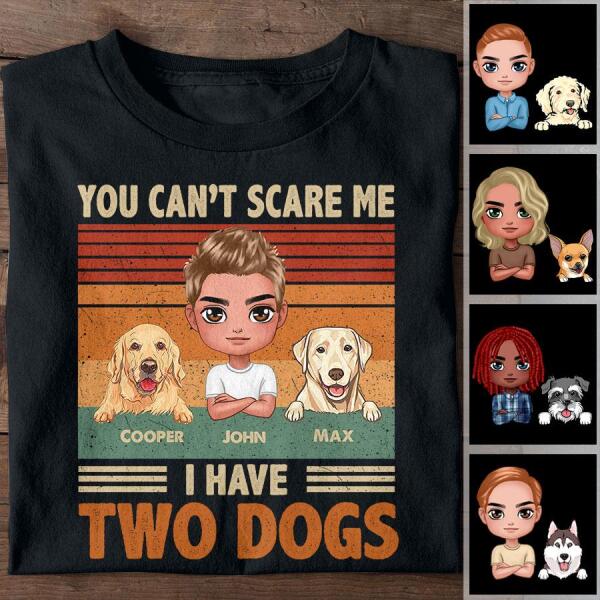 You Can't Scare Me I Have My Dog Personalized T-shirt TS-NB1126