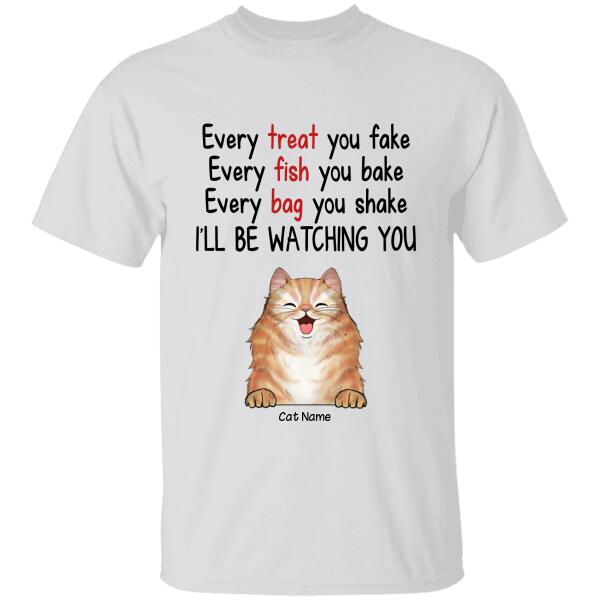 Every Treat You Fake Personalized Cat T-shirt TS-NN1136