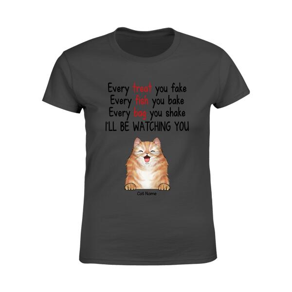 Every Treat You Fake Personalized Cat T-shirt TS-NN1136
