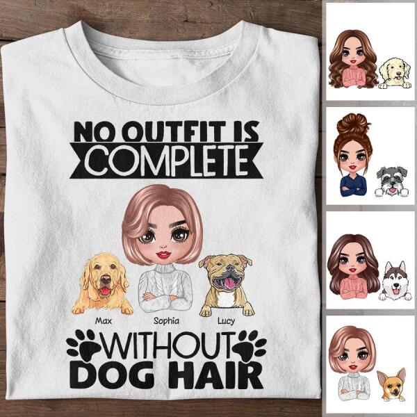 No Outfit Is Complete Without Dog Hair Personalized T-shirt TS-NB1135