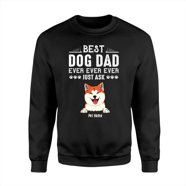 Best Dog Dad Ever Just Ask Personalized T-shirt TS-NN1144
