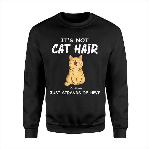 It's Not Cat Hair Just Strands Of Love Personalized T-shirt TS-NB1150