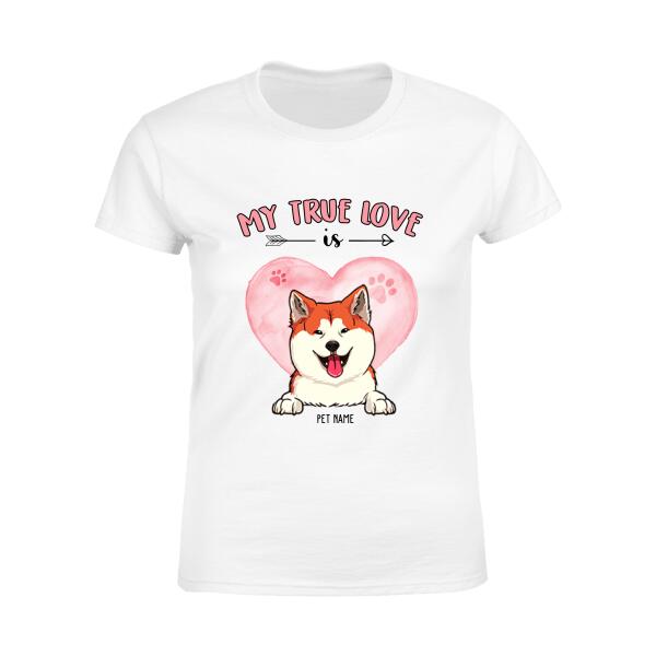 My True Love Is Personalized Dog T-shirt TS-NB1159