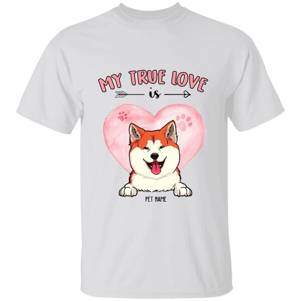 My True Love Is Personalized Dog T-shirt TS-NB1159