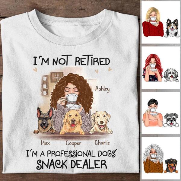 I'm Not Retired I'm A Professional Dog's Snack Dealer Personalized T-shirt TS-NB1174