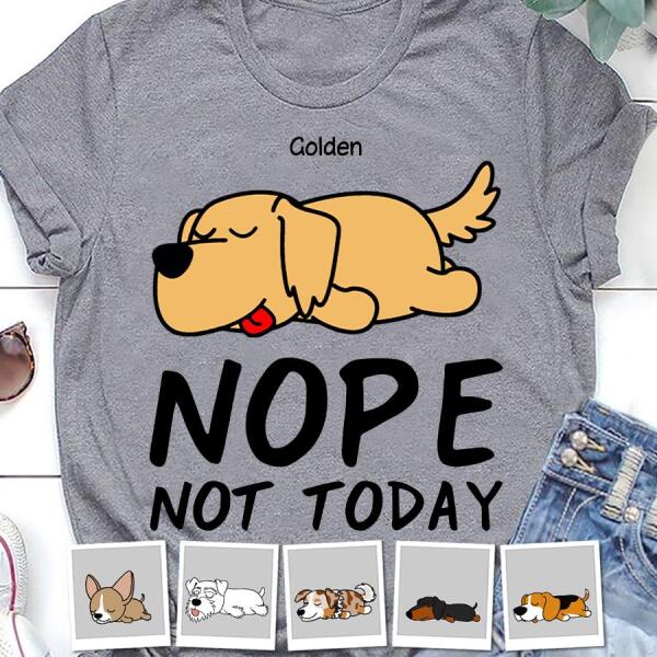 Nope Not Today Personalized Dog T-shirt TS-NN1188