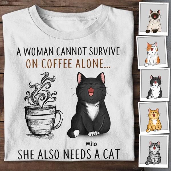 A Woman Cannot Survive On Coffee Alone She Also Needs A Cat Personalized T-shirt TS-NB1201