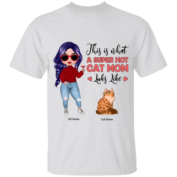 This Is What A Super Hot Cat Mom Looks Like Personalized T-shirt TS-NB1210