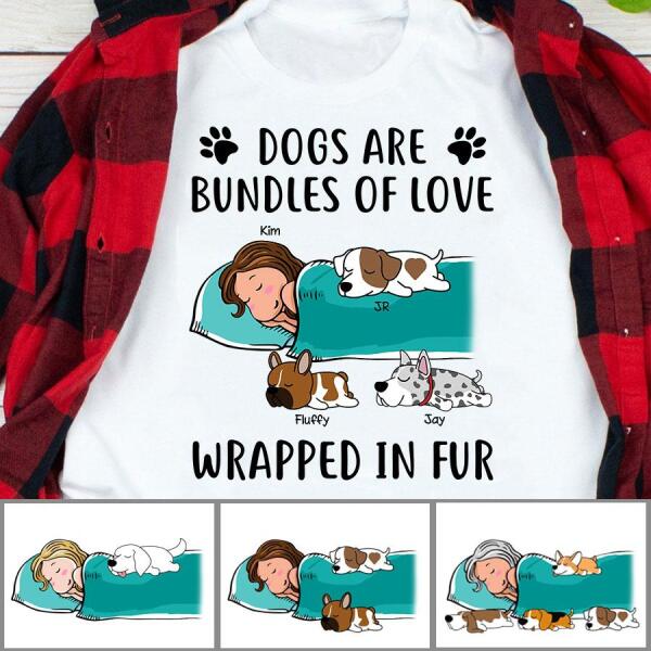 Dogs Are Bundles Of Love Personalized T-shirt TS-NN1189