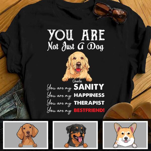You Are Not Just A Dog Personalized T-shirt TS-NB1222