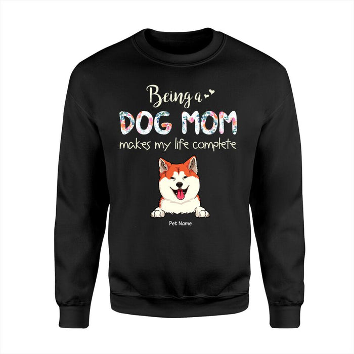 Being A Dog Mom Makes My Life Complete Personalized T-Shirt TS-PT1234