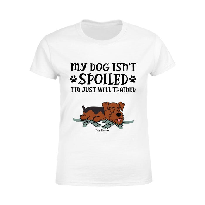 My Dogs Are Not Spoiled Personalized T-shirt TS-NN1233