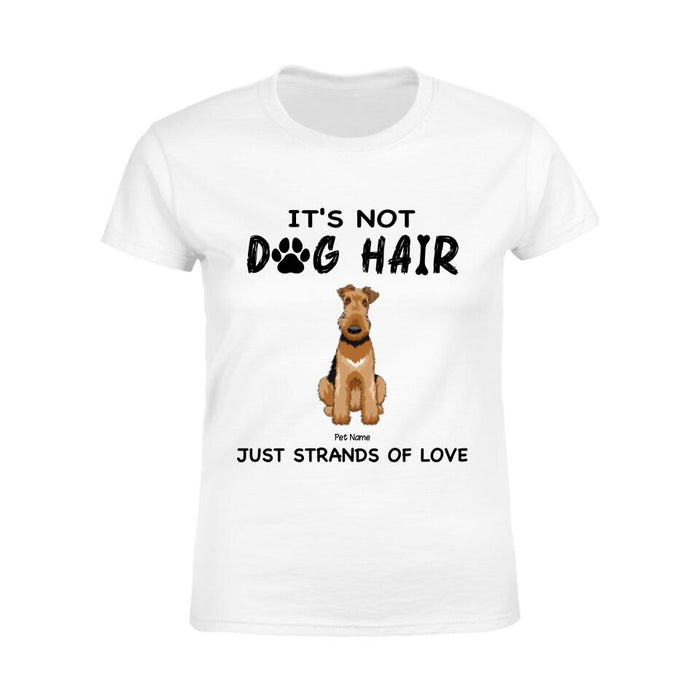It's Not Dog Hair Just Strands Of Love Personalized T-shirt TS-NB1249