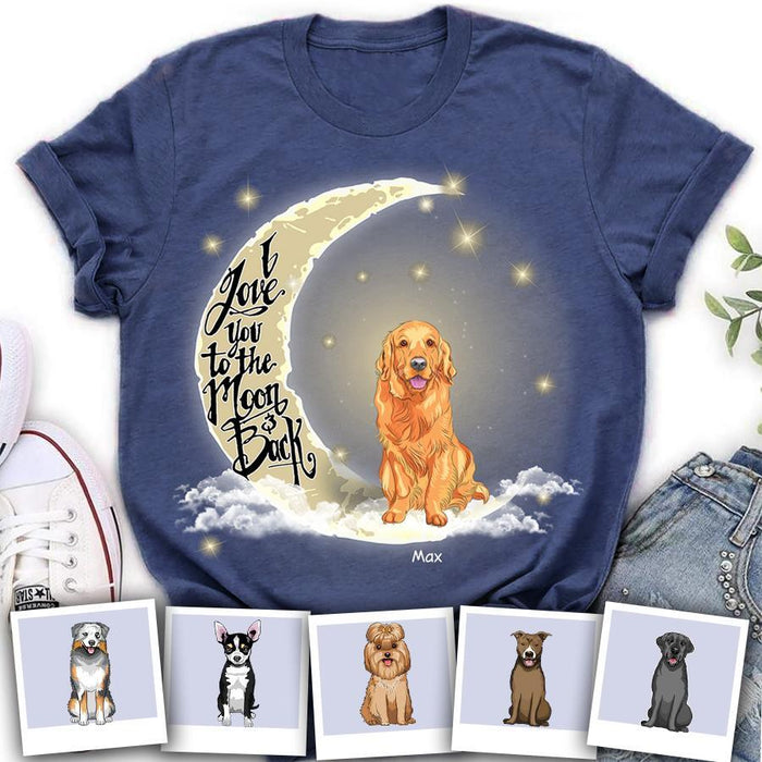 Love My Dogs To The Moon And Back Personalized T-Shirt TS-PT1272