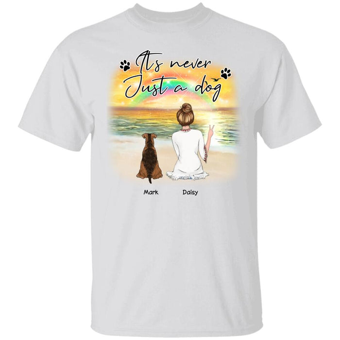 It's Never Just A Dog Personalized T-shirt TS-NB1284