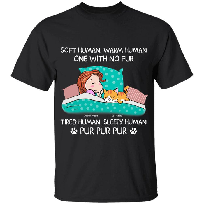 Soft Human Warm Human One With No Fur Personalized Cat T-shirt TS-NB1271