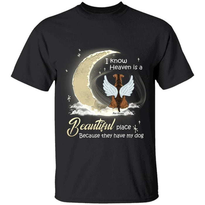 I Know Heaven Is A Beautiful Place Personalized Dog T-shirt TS-NN1311