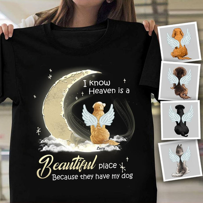 I Know Heaven Is A Beautiful Place Personalized Dog T-shirt TS-NN1311