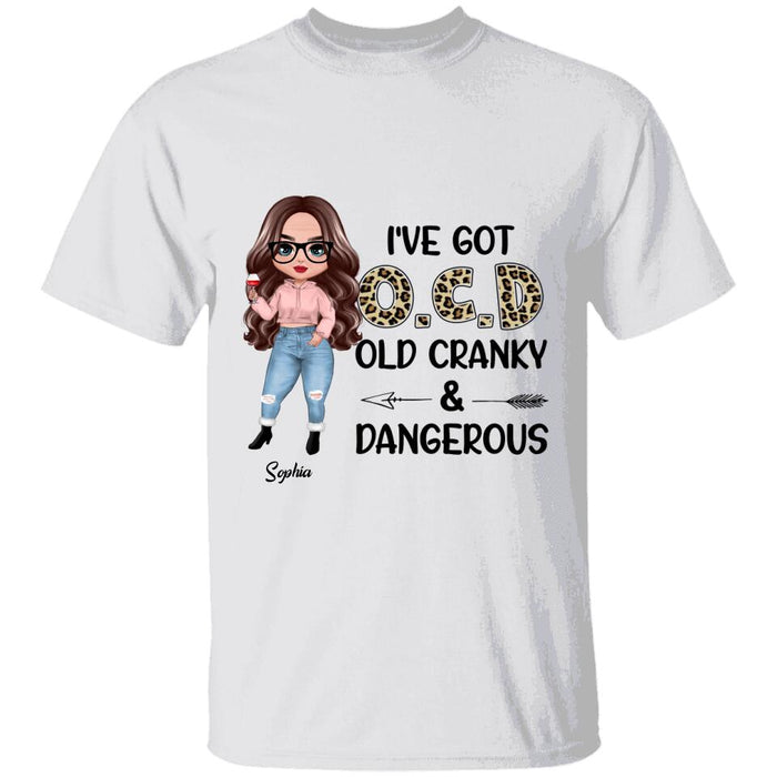 I've Got O.C.D Old Cranky And Dangerous Personalized T-shirt TS-NB1342