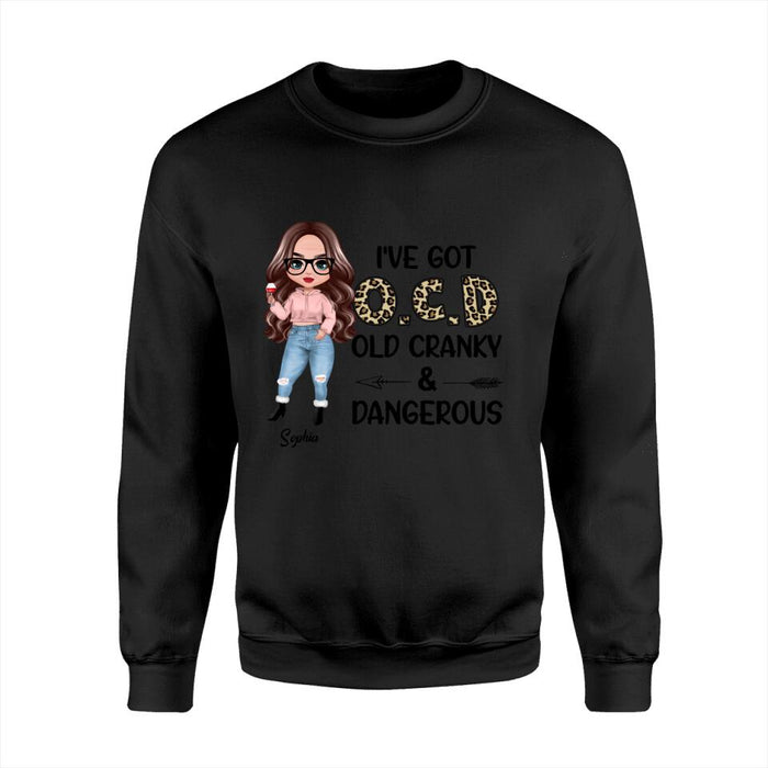 I've Got O.C.D Old Cranky And Dangerous Personalized T-shirt TS-NB1342