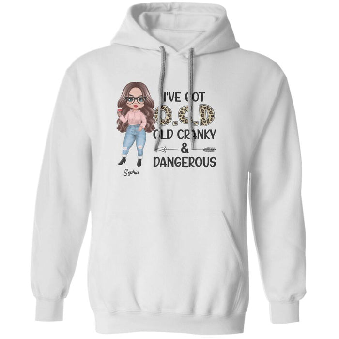 I've Got O.C.D Old Cranky And Dangerous Personalized T-shirt TS-NB1342