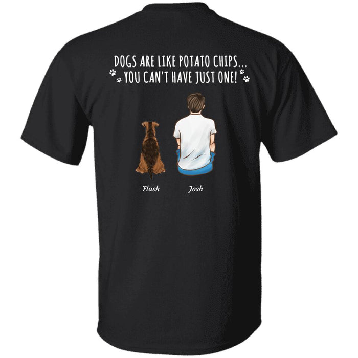 Dogs Are Like Potato Chips Personalized Back T-shirt TS-NN1309