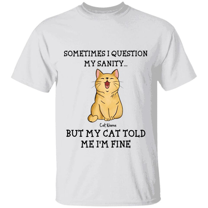 Funny Cat Mom Questions Her Sanity Personalized T-Shirt TS-PT1405