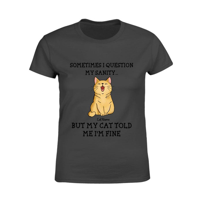 Funny Cat Mom Questions Her Sanity Personalized T-Shirt TS-PT1405