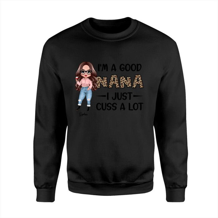 I'm A Good Nana I Just Cuss A Lot Personalized T-shirt TS-NB1398