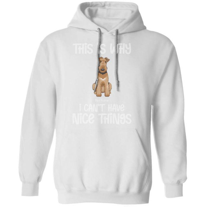 Funny The Reasons I Can't Have Nice Things Personalized Dog T-Shirt TS-PT1404