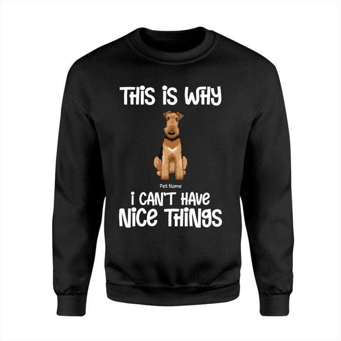 Funny The Reasons I Can't Have Nice Things Personalized Dog T-Shirt TS-PT1404