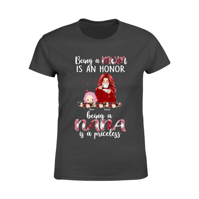 Being A Mom Is An Honor Being A Nana Is Priceless Personalized T-shirt TS-NB1419