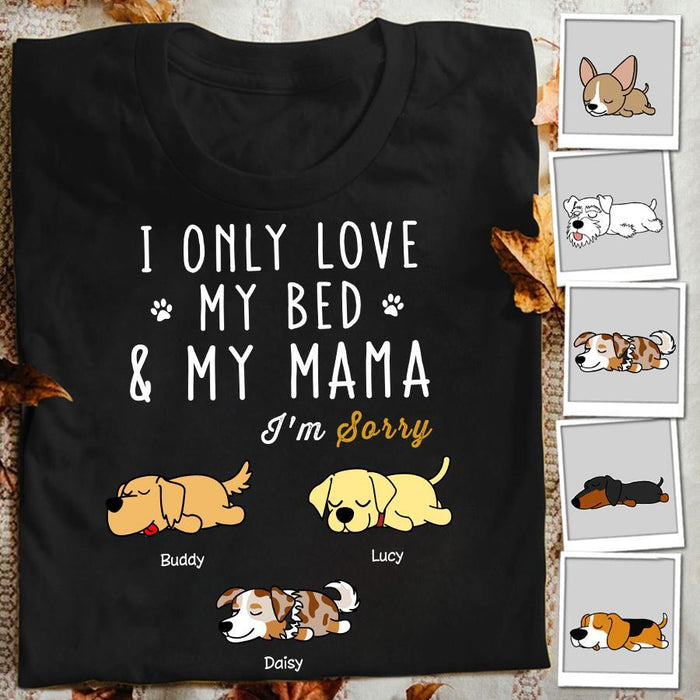 I Only Love My Bed & My Mama Personalized T-shirt  TS-NN1407