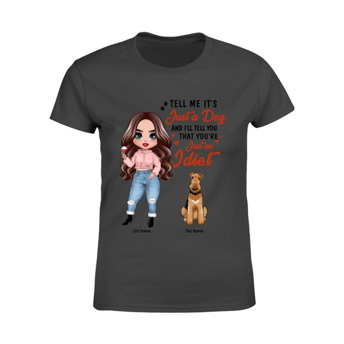 Tell Me It's Just A Dog Personalized T-shirt TS-NN1412
