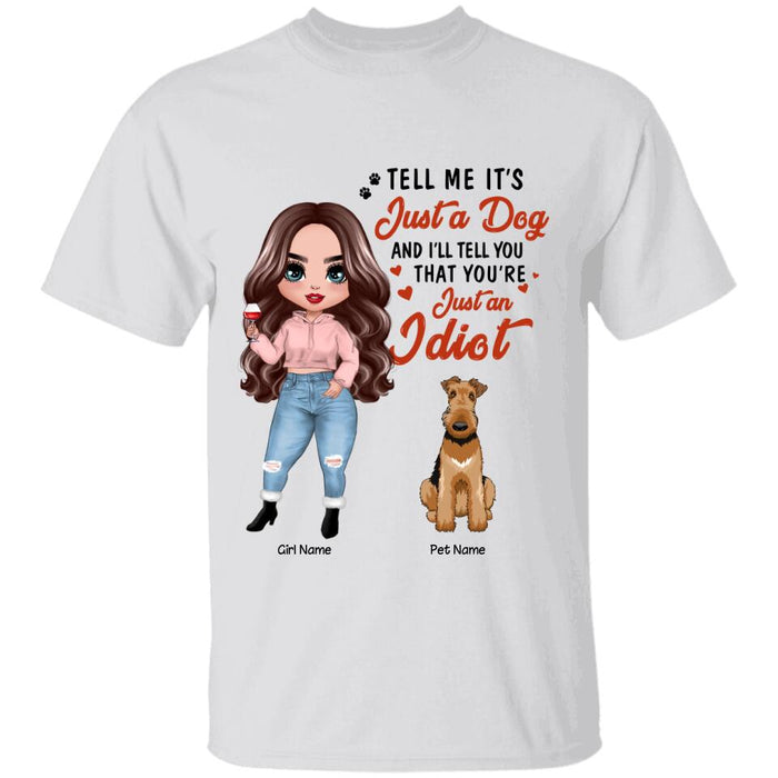 Tell Me It's Just A Dog Personalized T-shirt TS-NN1412