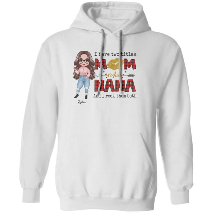 I Have Two Titles Mom And Nana And I Rock Them Both Personalized T-shirt TS-NB1323