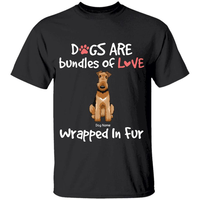 Dogs Are Bundles Of Love Wrapped In Fur Personalized T-shirt TS-NN1426