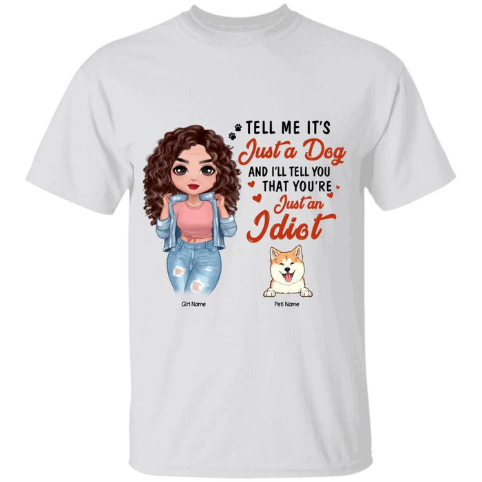 Cool Girl Tell Me It's Just A Dog Personalized T-shirt TS-NN1413