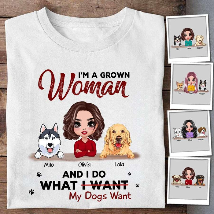 I'm A Grown Woman And I Do What My Dogs Want Personalized T-shirt TS-NB1451