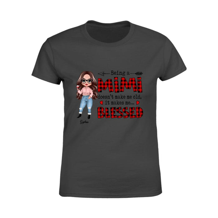 Being A Mimi Doesn't  Make Me Old It Makes Me Blessed Personalized T-shirt TS-NB1464