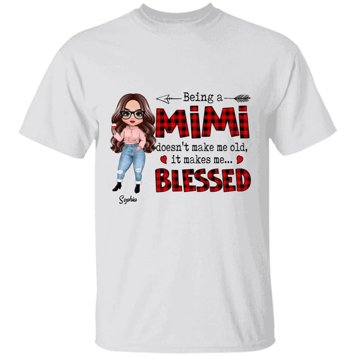 Being A Mimi Doesn't  Make Me Old It Makes Me Blessed Personalized T-shirt TS-NB1464