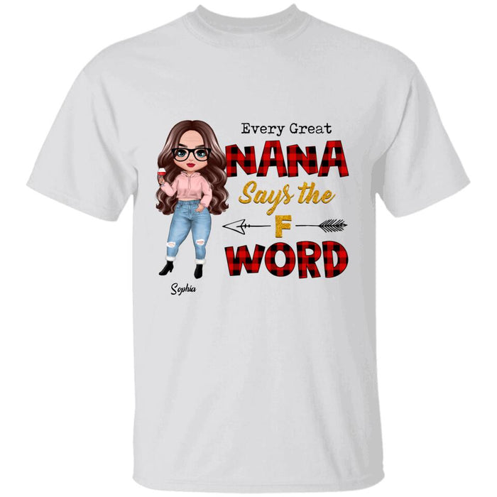 Every Great Nana Says The F Word Personalized T-shirt TS-NB1483