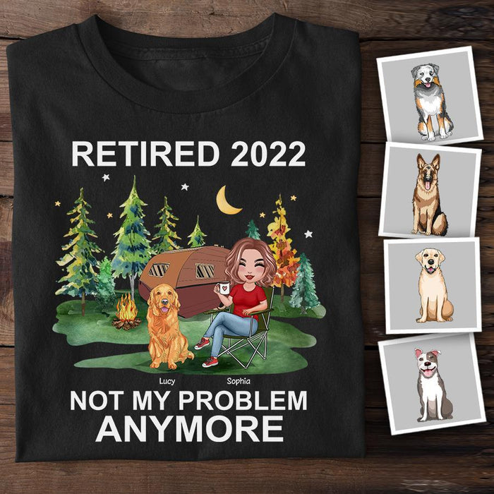 Funny Not My Problem Anymore Retired Dog Mom Personalized T-Shirt TS-PT1532