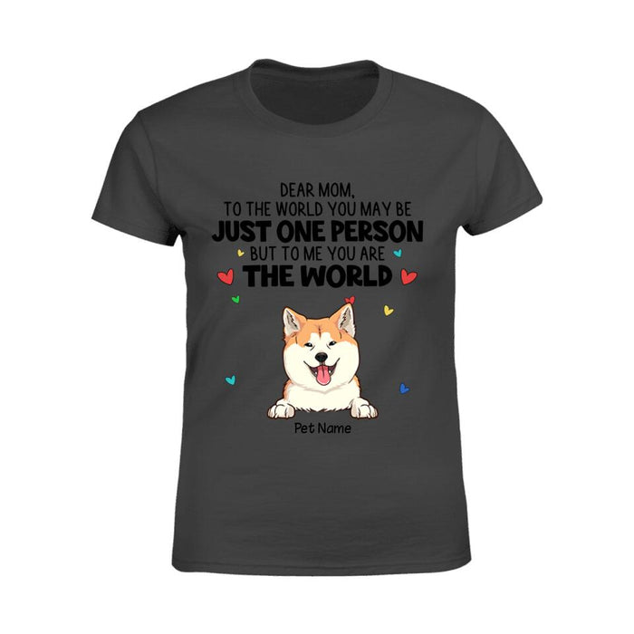 To Us You Are The World Personalized Dog T-Shirt TS-PT1510